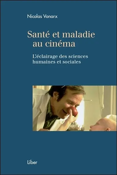 Santé et maladie au cinéma : l'éclairage des sciences humaines et sociales