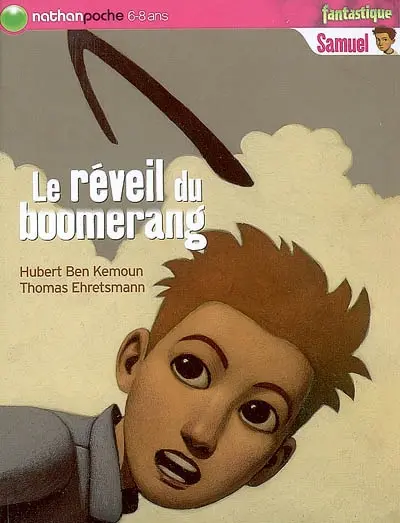 Samuel. Vol. 2007. Le réveil du boomerang