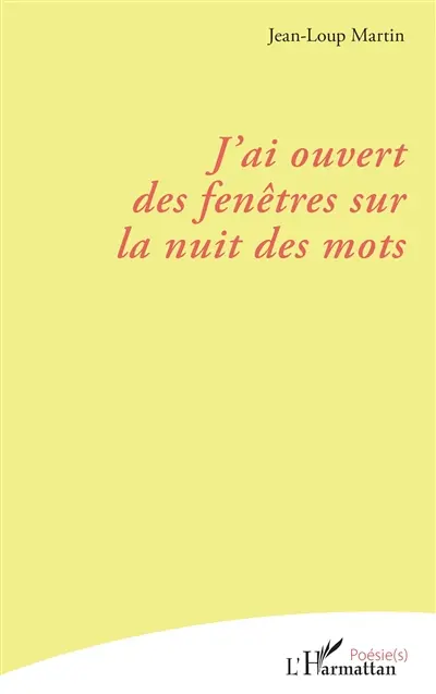 J'ai ouvert des fenêtres sur la nuit des mots