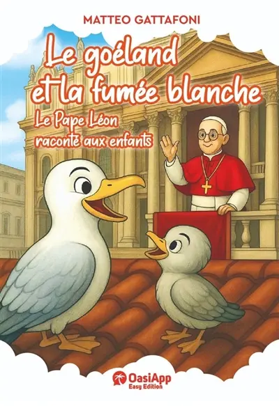 Le goéland et la fumée blanche : le pape Léon raconté aux enfants