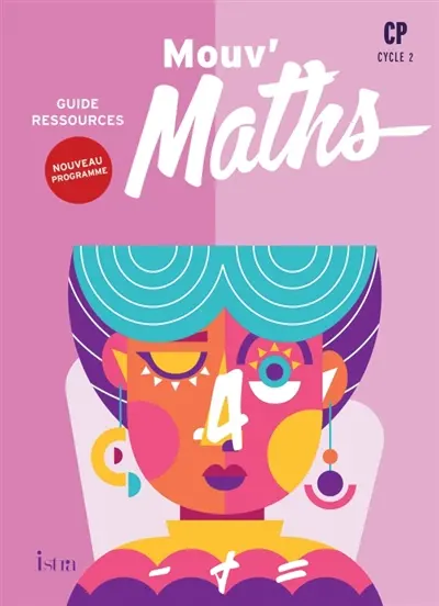 Mouv'maths CP, cycle 2 : guide ressources : nouveau programme