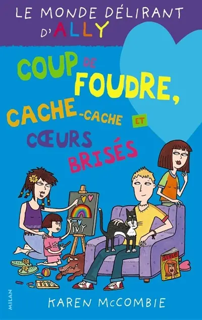 Le monde délirant d'Ally. Vol. 11. Coup de foudre, cache-cache et coeurs brisés