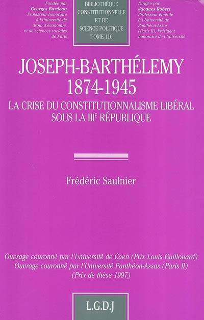 joseph-barthélemy (1874-1945) : la crise du constitutionnalisme libéral sous la iiie république