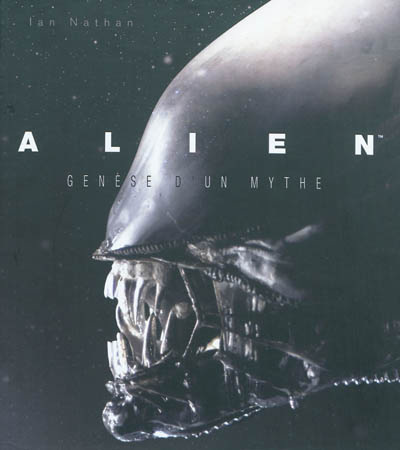 Alien : genèse d'un mythe