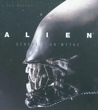 Alien : genèse d'un mythe