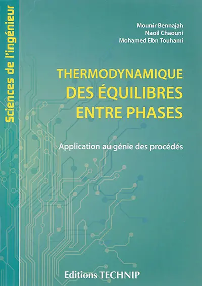 Thermodynamique des équilibres entre phases : application au génie des procédés