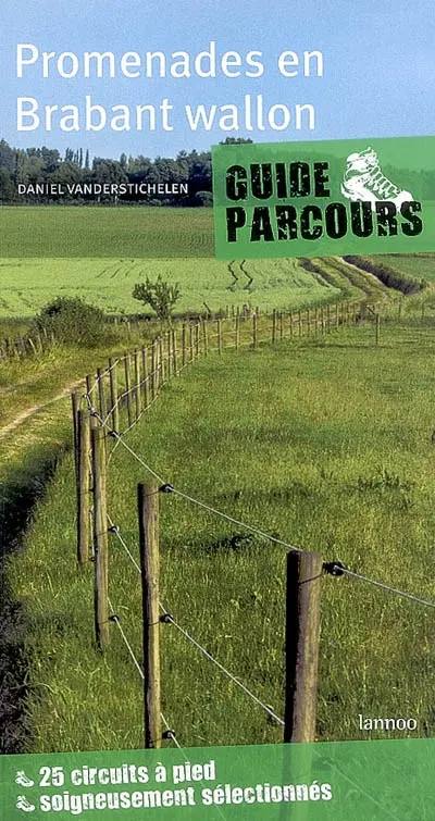 Promenades en Brabant wallon : 25 circuits à pied soigneusement sélectionnés