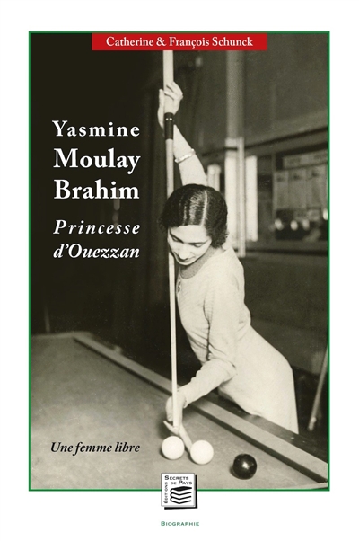 Yasmine Moulay Brahim : princesse d'Ouezzan, une femme libre