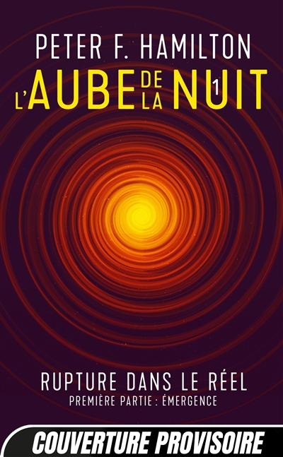 L'aube de la nuit. Vol. 1. Rupture dans le réel. Vol. 1. Emergence
