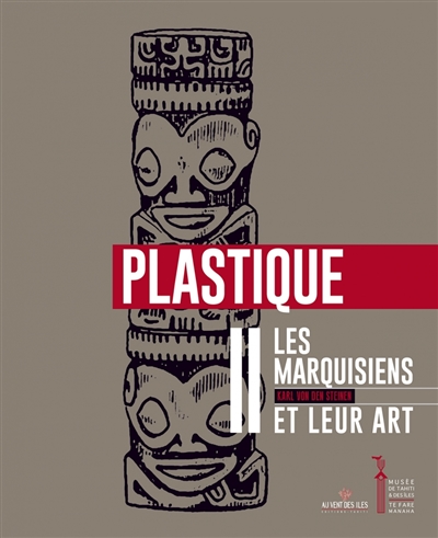 Les Marquisiens et leur art. Vol. 2. Plastique : avec une introduction sur la culture matérielle et un appendice de compléments ethnographiques