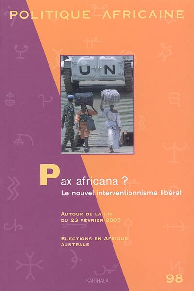 Politique africaine, n° 98. Pax africana ? : le nouvel interventionnisme libéral
