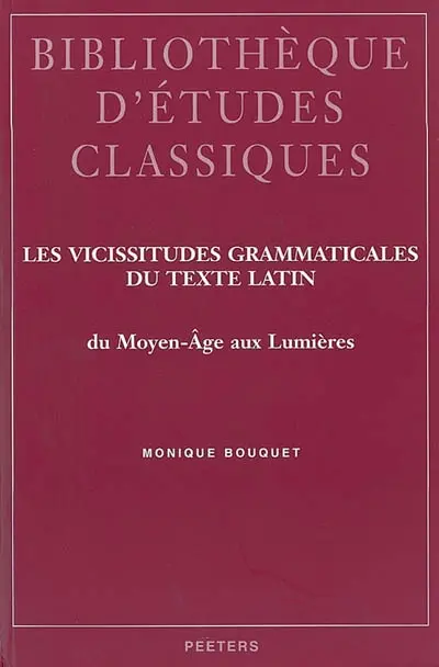 Les vicissitudes grammaticales du texte latin : du Moyen Age aux Lumières
