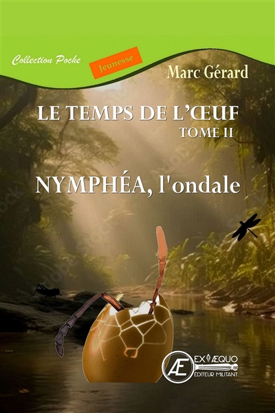 Le temps de l'oeuf, tome 2 : Nymphéa, l'ondale