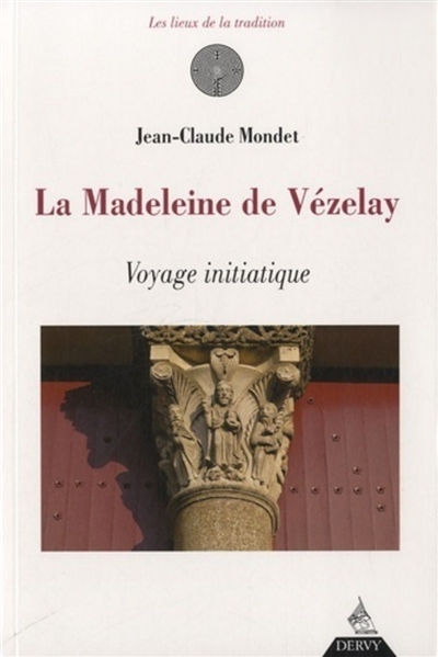 La Madeleine de Vézelay : voyage initiatique