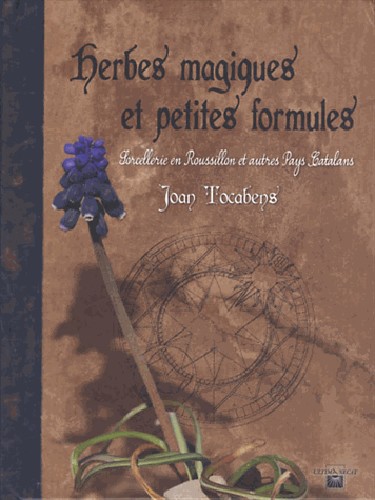Herbes magiques et petites formules : sorcellerie en Roussillon et autres pays catalans