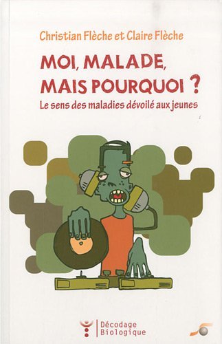 Moi, malade, mais pourquoi...