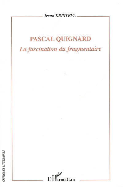 Pascal Quignard : la fascination du fragmentaire