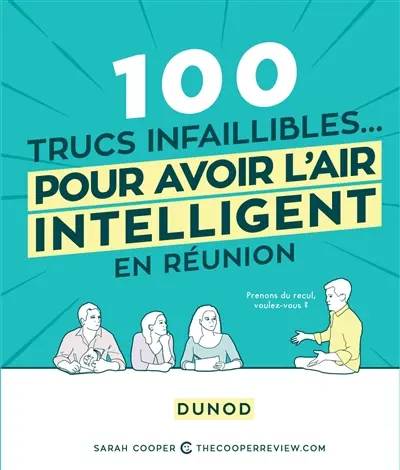 100 trucs infaillibles... pour avoir l'air intelligent en réunion