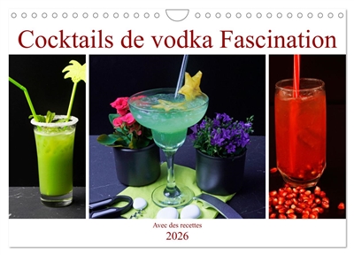 Cocktails de vodka Fascination (Calendrier mural 2026 DIN A4 vertical), CALVENDO calendrier mensuel : Cocktails de vodka fascinants avec recettes