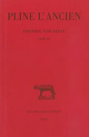Histoire naturelle. Vol. 20. Livre XX