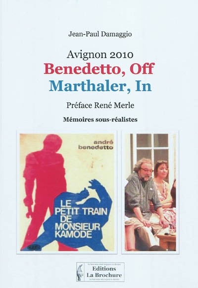 Avignon 2010 : Benedetto off, Marthaler, in : mémoires sous-réalistes