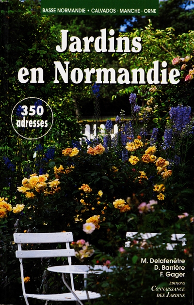 Jardins en Normandie, Basse-Normandie : Calvados, Manche, Orne