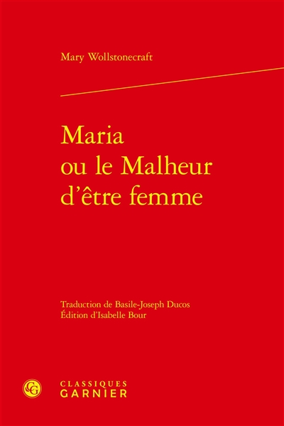 Maria ou Le malheur d'être femme : ouvrage posthume