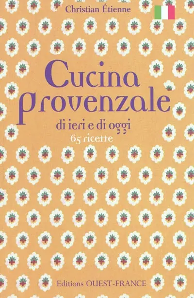 Cucina provenzale di ieri e di oggi : 65 ricette