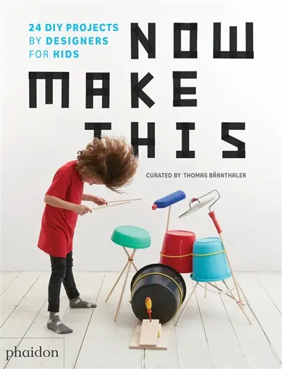 Now make this : 25 DIY projects by designers for kids