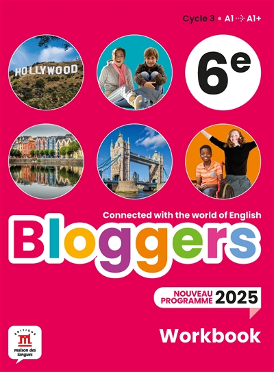 Bloggers, cycle 3, 6e, A1-A1+ : workbook : nouveau programme 2025