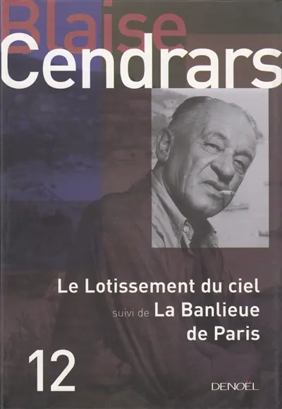 Tout autour d'aujourd'hui : oeuvres complètes. Vol. 12. Le lotissement du ciel. La banlieue de Paris