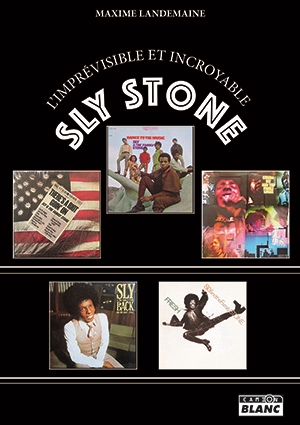 L'imprévisible et incroyable Sly Stone