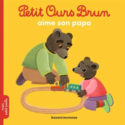 Petit Ours Brun aime son papa