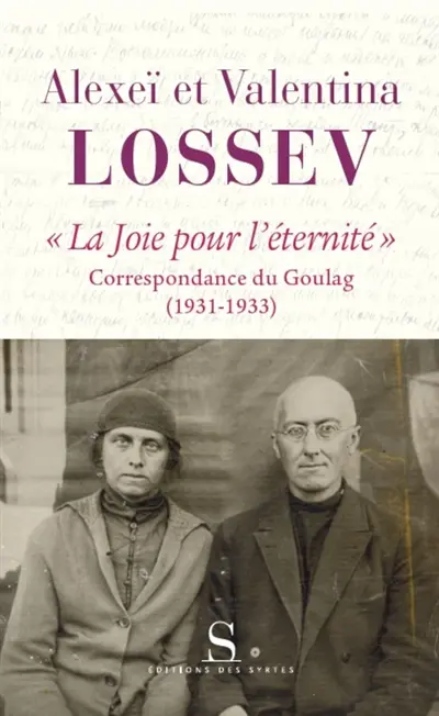 La joie pour l'éternité : correspondance du Goulag (1931-1933)