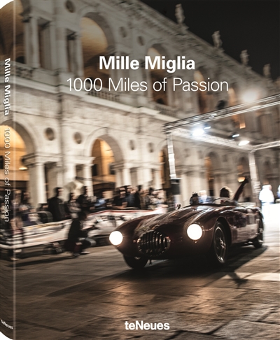 Mille miglia : 1.000 miles of passion