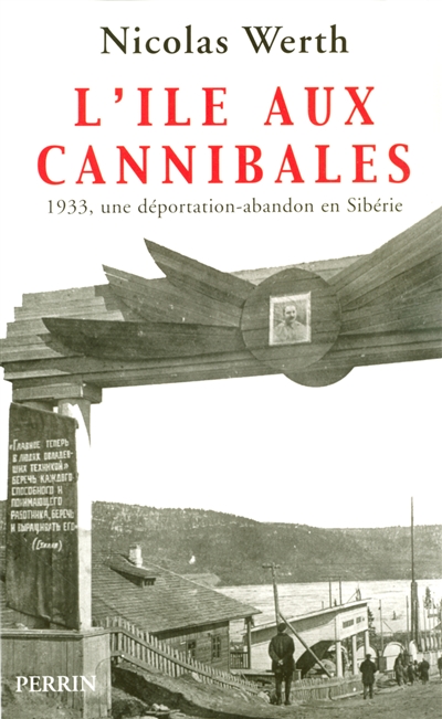 L'île aux cannibales : 1933, une déportation-abandon en Sibérie