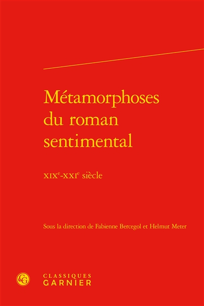 Métamorphoses du roman sentimental : XIXe-XXIe siècle