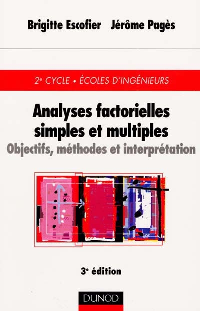 Analyses factorielles simples et multiples : objectifs, méthodes et interprétation : 2e cycle, Ecoles d'ingénieurs