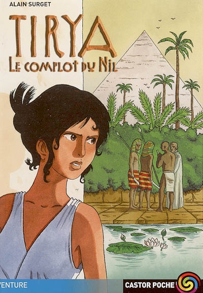 Tirya. Vol. 1. Le complot du Nil