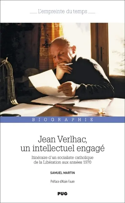 Jean Verlhac, un intellectuel engagé : itinéraire d'un socialiste catholique de la Libération aux années 1970