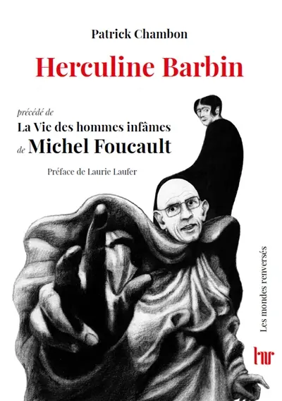 Herculine Barbin. La vie des hommes infâmes