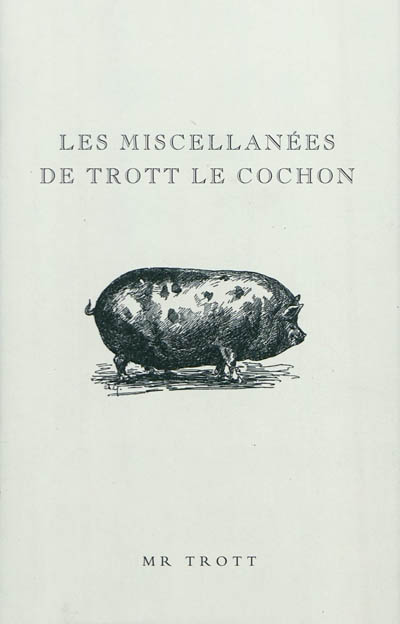 Les miscellanées de Trott le cochon