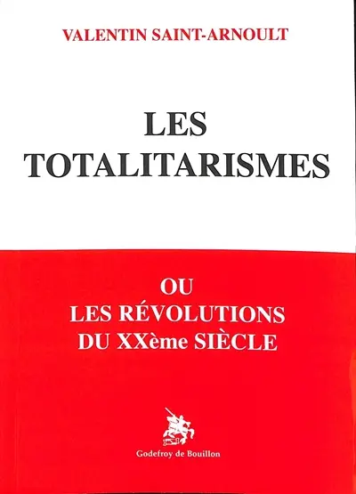 Les totalitarismes ou Les révolutions du XXe siècle