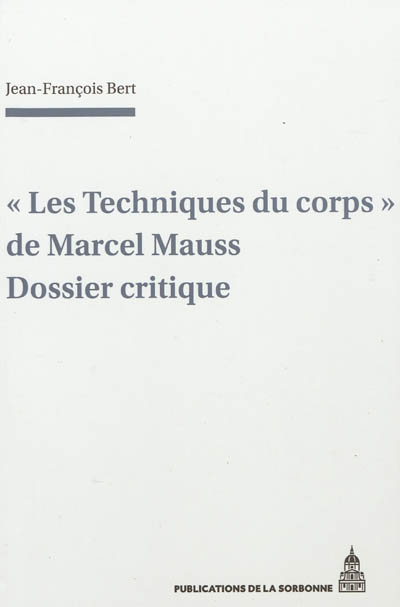 Les techniques du corps de Marcel Mauss : un dossier critique