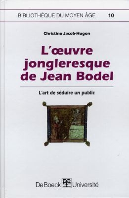 L'oeuvre jongleresque de Jean Bodel : l'art de séduire un public