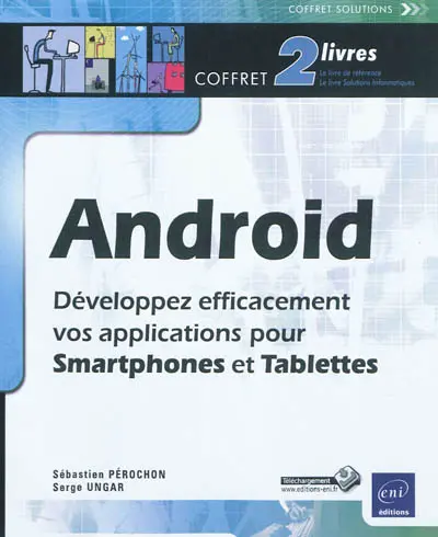 Androïd coffret 2 livres : développez efficacement votre application pour smartphones et tablettes