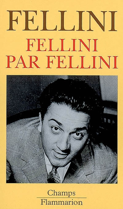 Fellini par Fellini : entretiens avec Giovanni Grazzini