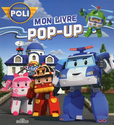 Robocar Poli : mon livre pop-up