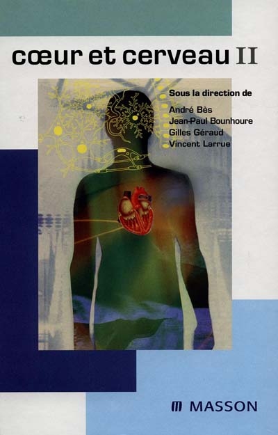 Coeur et cerveau. Vol. 2. Actes du VIIe Congrès international de circulation cérébrale, Toulouse, 29-30 oct. 1998