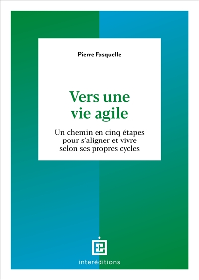 Vers une vie agile : un chemin en cinq étapes pour s'aligner et vivre selon ses propres cycles